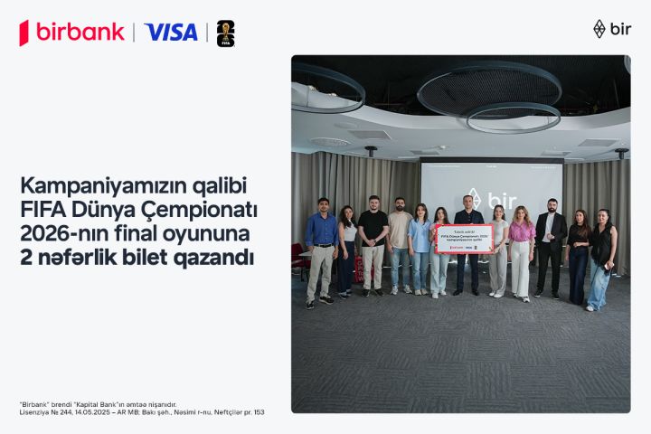 FIFA 2026 finalını yerində izləmək fürsəti sahibinə təqdim edildi – Birbank və Visa-nın kampaniyası yekunlaşdı